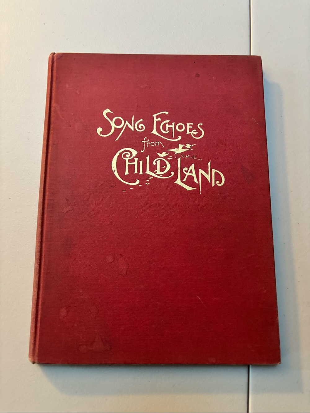 Song Echos From Child Land 1896 Children's song book 1896